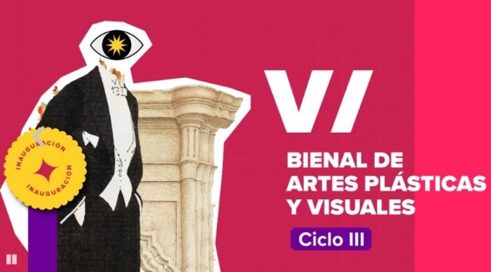 Inicia el tercer ciclo de la VI Bienal de Artes Plásticas y Visuales FUGA
