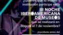Bogotá se prepara para la VI Noche de Museos y la III Noche Iberoamericana de Museos 2025